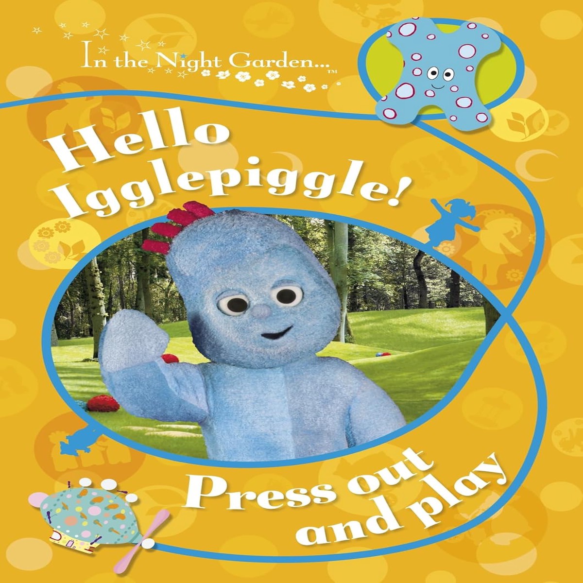 ^In the Night Garden...Activity Books: Hello Igglepiggle! (Press Out and Play)