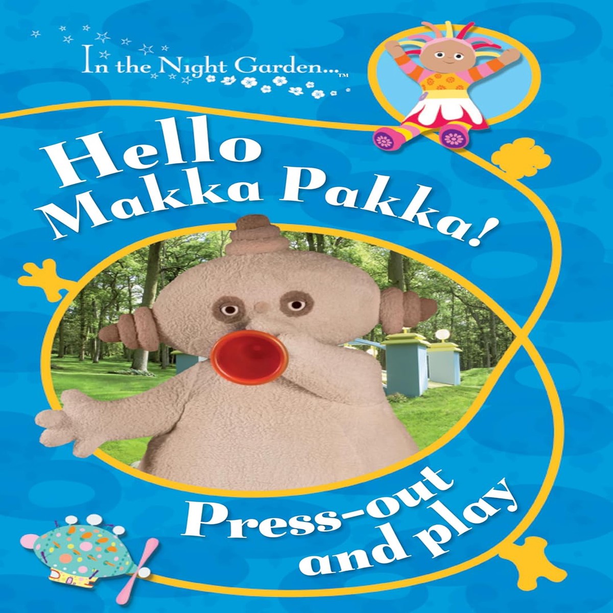^In the Night Garden...Activity Books: Hello Makka Pakka! (Press Out and Play)
